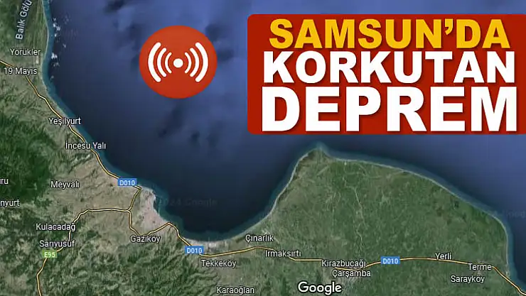Son dakika Samsun'da deprem mi oldu?