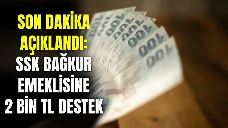 SSK Bağkur 4a 4b 4c emeklisine can suyu: aylık 2 bin TL destek ödenecek