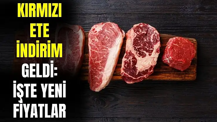 Üreticilerden açıklama geldi: kırmızı ete indirim geldi