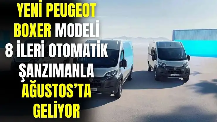 Yeni Peugeot Boxer 1 milyon 435 bin TL fiyatla o tarihte Türkiye'de