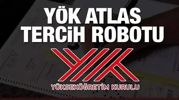 YÖK Atlas Lisans ve Ön Lisans tercih robotu yayınlandı! YKS 2 ve 4 yıllık üniversite taban puanları