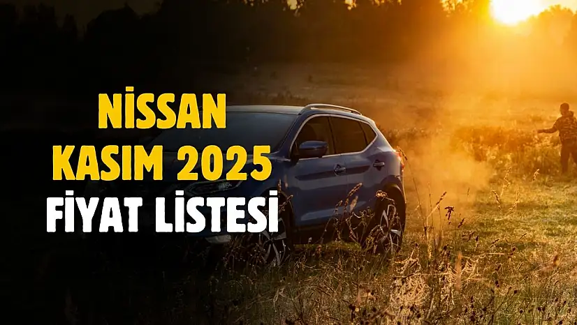 Nissan Kasım 2025 Fiyat Listesi