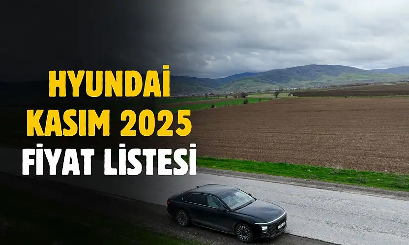Hyundai Kasım 2025 Fiyat Listesi