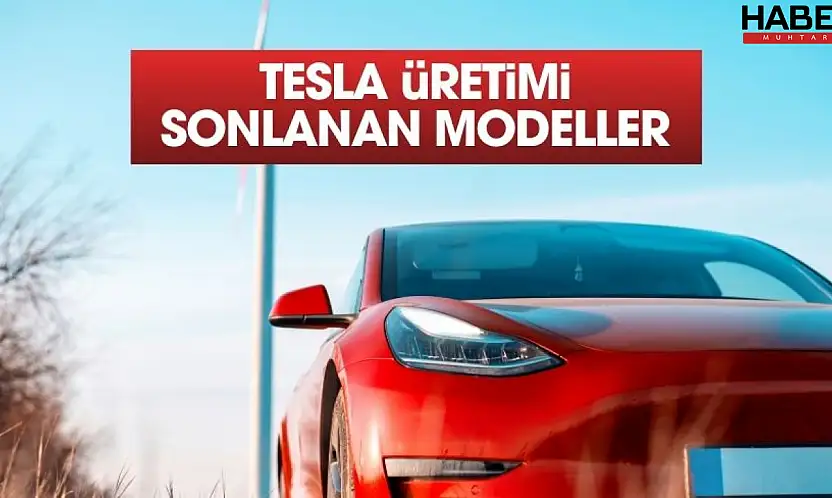 Tesla üretimi sonlandırılan modeller belli oldu